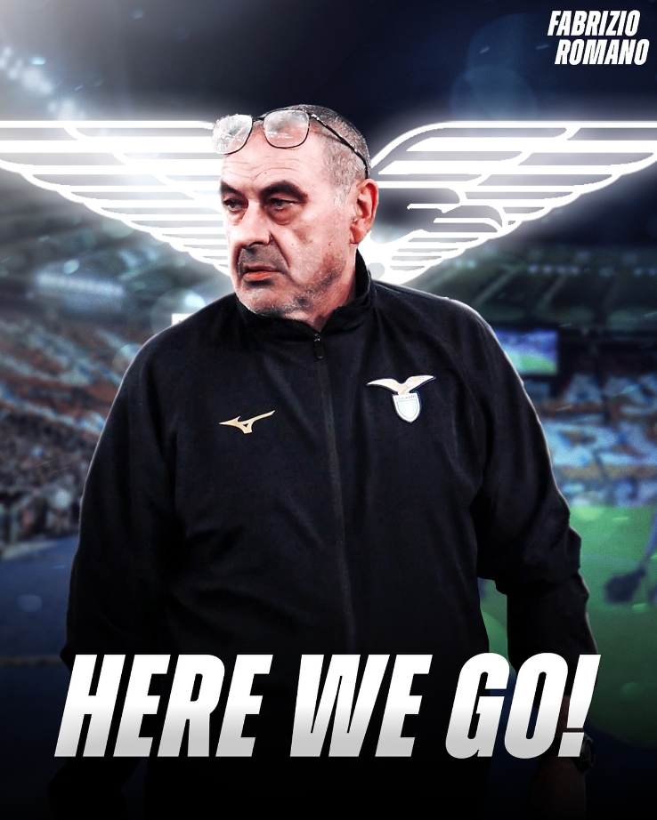 herewego!罗马诺:萨里回归执教拉齐奥,将签两年外加续约选项