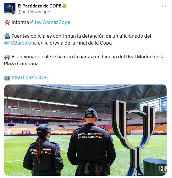 当地警方证实：国王杯决赛前夕，一巴萨球迷打断皇马球迷鼻子被捕