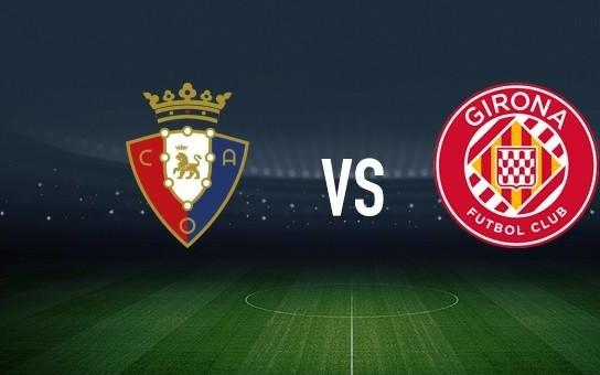 奥萨苏纳vs赫罗纳：布季米尔、哈维加兰首发，维特塞尔、布林德出战