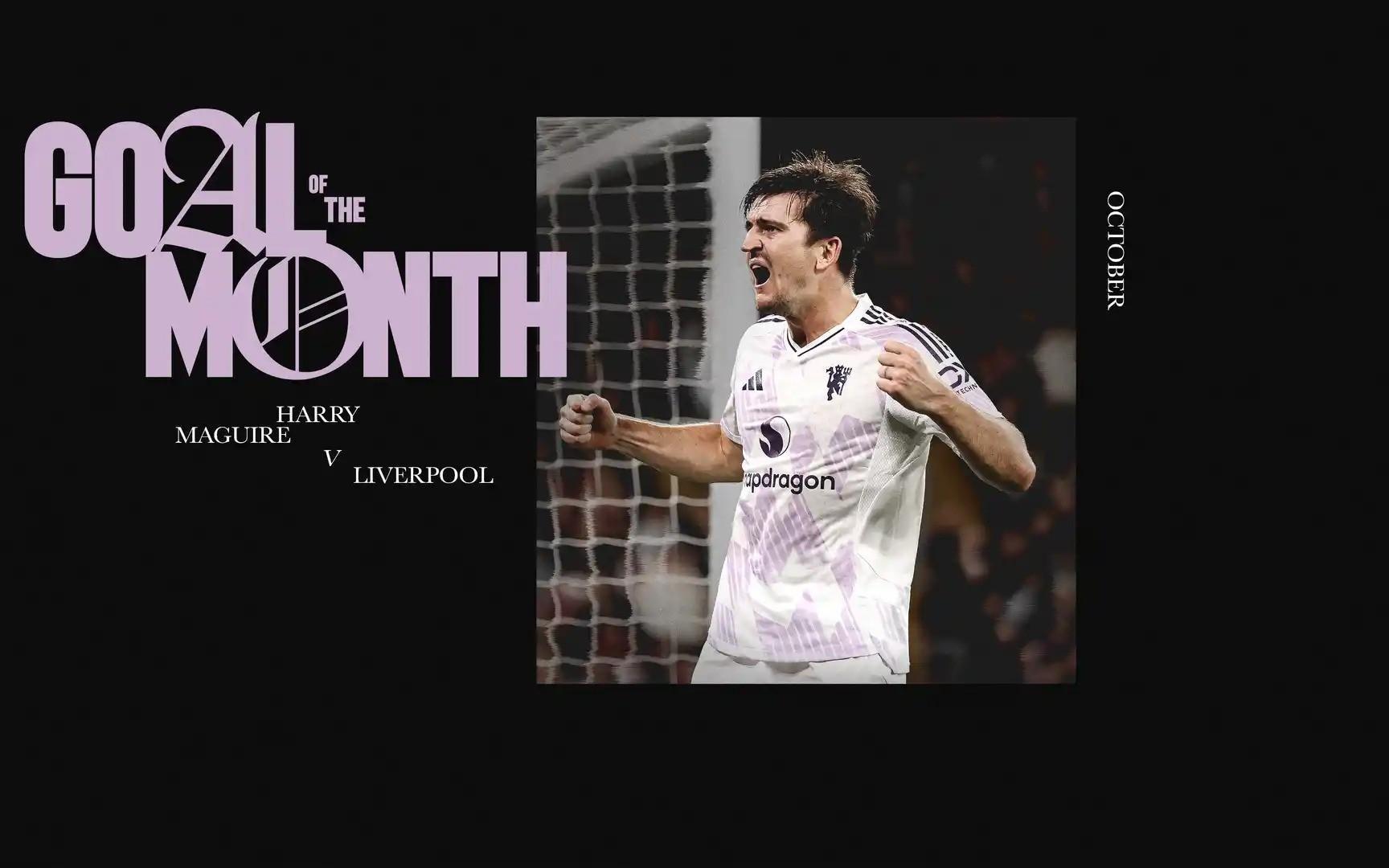 官方:马奎尔双红会制胜球当选曼联10月最佳进球