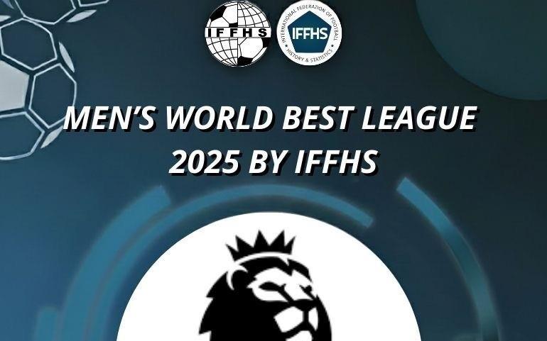 IFFHS2025全球联赛年度排名：英超第1